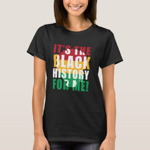 Het is de zwarte geschiedenis voor mij Afrikaanse T-shirt