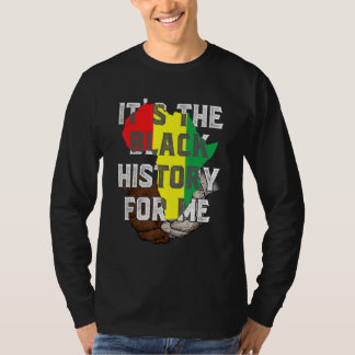 Het is de zwarte geschiedenis voor mij Afrikaanse  T-shirt