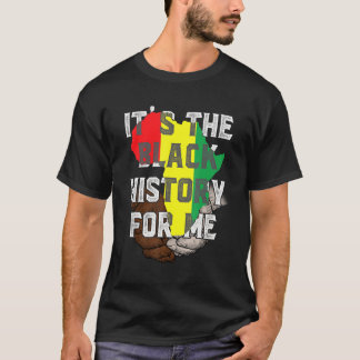 Het is de zwarte geschiedenis voor mij Afrikaanse  T-shirt
