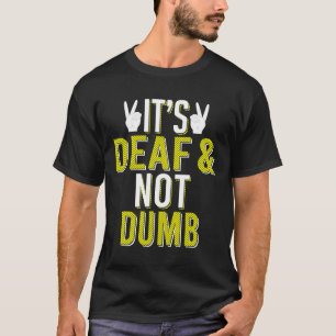 Het is doof en niet dom gebarentaal doof Awarenes T-shirt