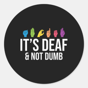 Het is doof niet doofdoofbewustzijn ronde sticker