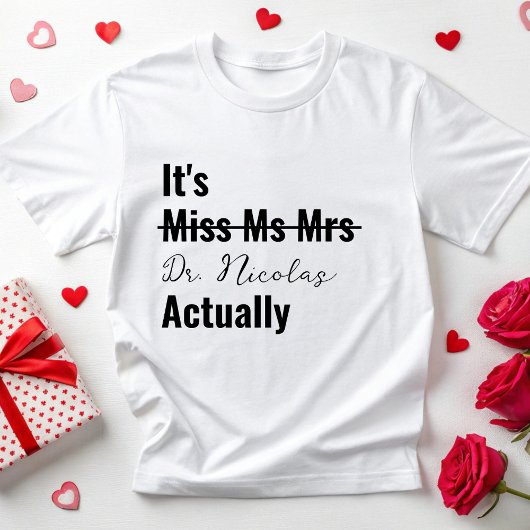 Het is Dr. eigenlijk PhD Afstuderen Future Doctor  T-shirt