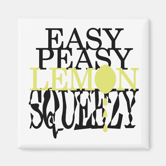 Het is Easy Peasy Lemon Squeezy Magneet (Voorkant)