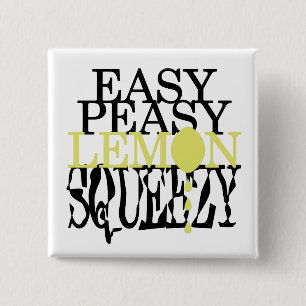 Het is Easy Peasy Lemon Squeezy Vierkante Button 5,1 Cm