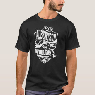 Het is een ALBERTSON-ding T-shirt