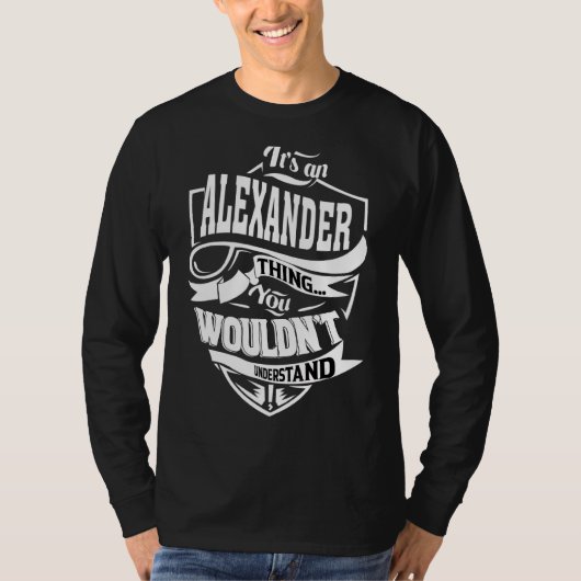 Het is een Alexander ding T-shirt (Voorkant)