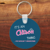 Het is een Alison ding dat je Keych niet zou begri Sleutelhanger (Voorkant)