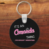 Het is een Amanda ding dat je niet zou begrijpen Sleutelhanger (Voorkant)
