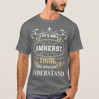 Het is een amherst die je niet zou begrijpen t-shirt