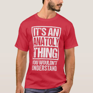 Het is een Anatolyhing die je niet zou begrijpen m T-shirt