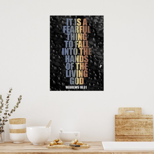 Het is een angstaanjagend ding - 10:31 Hebreeuwen Poster (Keuken)