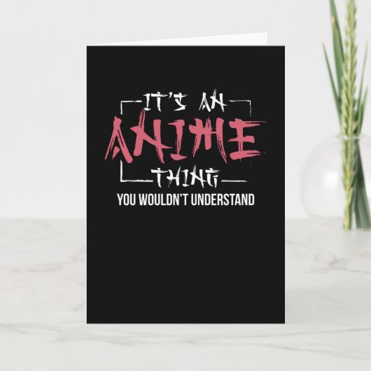Het is een Anime ding | Animes Lover Gift Kaart (Voorkant)