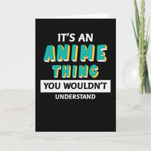 Het is een Anime-ding Citaat voor Anime Lover Kaart