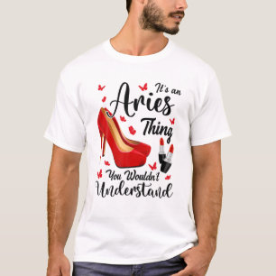 Het is een Aries die Birthday Red Heels Astrology T-shirt