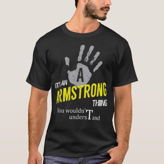 Het is een ARMSTRONG ding dat je niet zou begrijpe T-shirt (Voorkant)
