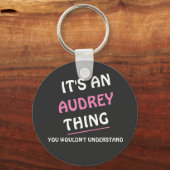 Het is een Audrey ding dat je niet zou begrijpen Sleutelhanger (Voorkant)