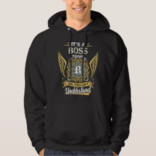 Het Is Een Baas Ding Dat Je Niet Kunt Begrijpen Hoodie