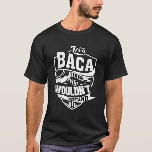 Het is een BACA Thing Gifts T Shirt (Voorkant)