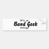 Het is een band geek ding! bumpersticker (Voorkant)