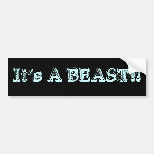 Het is een BEAST! Bumpersticker (Voorkant)