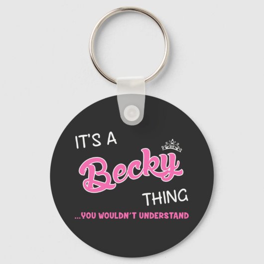 Het is een Becky ding dat je niet zou begrijpen Sleutelhanger (Voorkant)