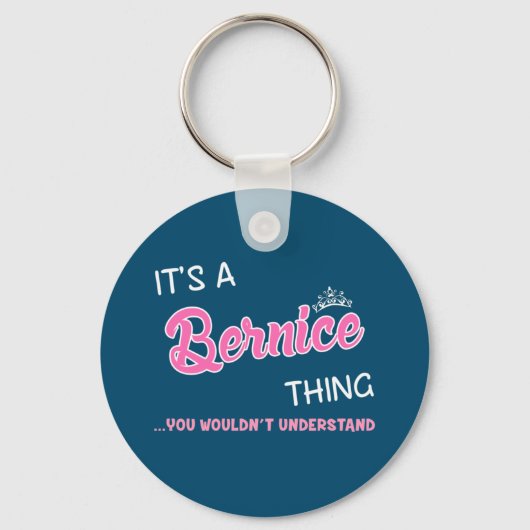 Het is een Bernice ding dat je niet zou begrijpen Sleutelhanger (Voorkant)