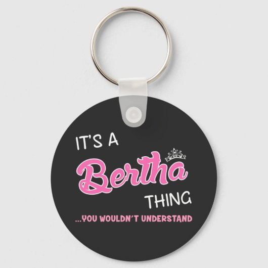 Het is een Bertha ding dat je niet zou begrijpen Sleutelhanger (Voorkant)