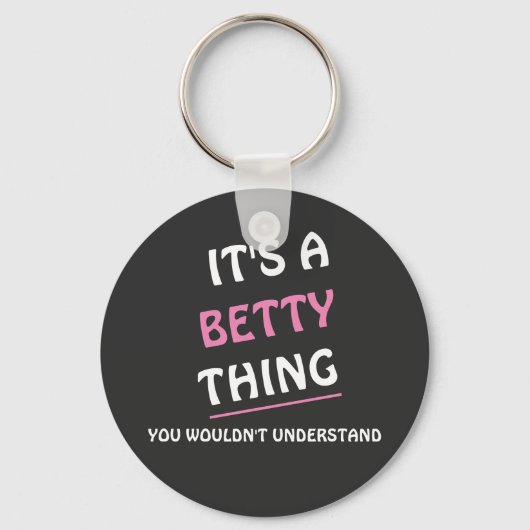 Het is een Betty ding dat je niet zou begrijpen Sleutelhanger (Voorkant)