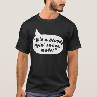 Het is een bloederige vliegende schotel maat t-shirt