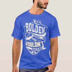 Het is een BOLDEN Ding Gifts. T-shirt