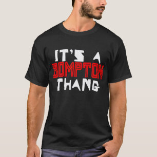 Het is een Bompton, Californië Thang T-shirt