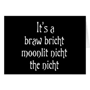 Het is een braw bricht moonlit nicht de nicht