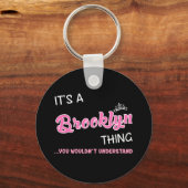 Het is een Brooklyn ding dat je niet zou begrijpen Sleutelhanger (Voorkant)