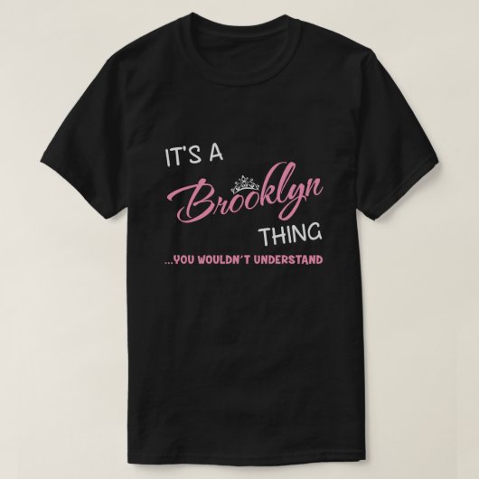 Het is een Brooklyn ding dat je niet zou begrijpen T-shirt (Design voorkant)