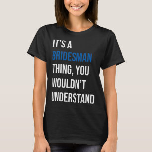 Het is een bruidsman ding t-shirt