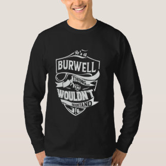 Het is een BURWELL ding dat je niet zou begrijpen T-shirt