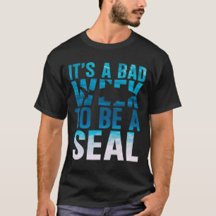 Het Is Een Byd Week Om Een Zeehond Haaienliefhebbe T-shirt