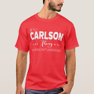 Het is een Carlson ding dat je niet zou begrijpen T-shirt