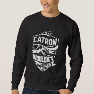 Het is een CATRON-ding dat je niet zou begrijpen G Trui