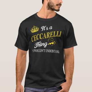 Het is een CECCARELLI die je niet zou begrijpen T-shirt