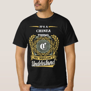 Het is een Chinea-ding dat je niet zult begrijpen T-shirt