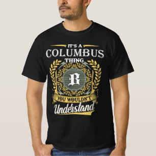 Het is een Columbus ding dat je niet zou begrijpen T-shirt