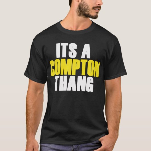 Het is een Compton Thang T-shirt (Voorkant)