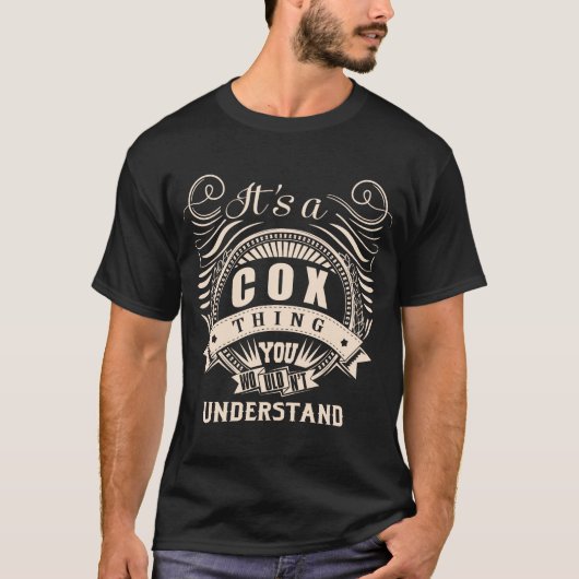 Het is een COX ding dat je niet zou begrijpen T-shirt (Voorkant)
