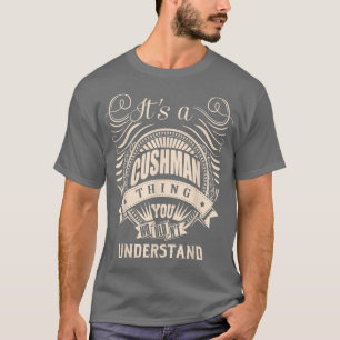 Het is een CUSHMAN die je niet zou begrijpen. T-shirt
