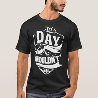 Het is een dag ding t-shirt