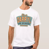 Het is een Darryl Thing Funny Name Darryl T-shirt (Voorkant)