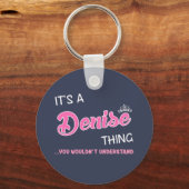 Het is een Denise-ding dat je niet zou begrijpen Sleutelhanger (Voorkant)