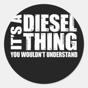 Het is een diesel dat je niet zou begrijpen ronde sticker
