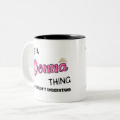 Het is een Donna ding dat je niet zou begrijpen Tweekleurige Koffiemok (Voorkant links)